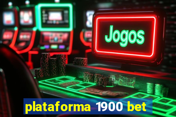 plataforma 1900 bet